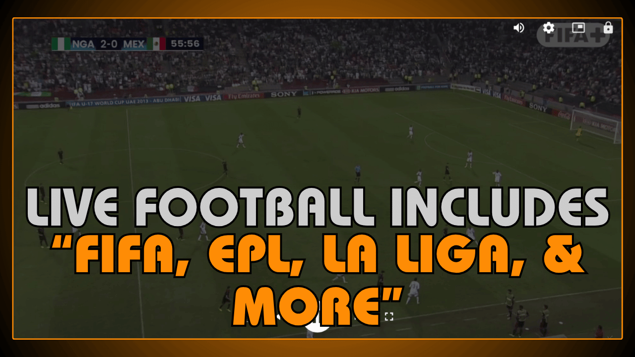 Live Football Including FIFA, EPL, La Liga, and More