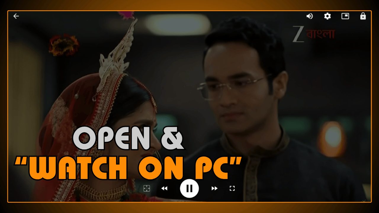 Open and Watch on PC