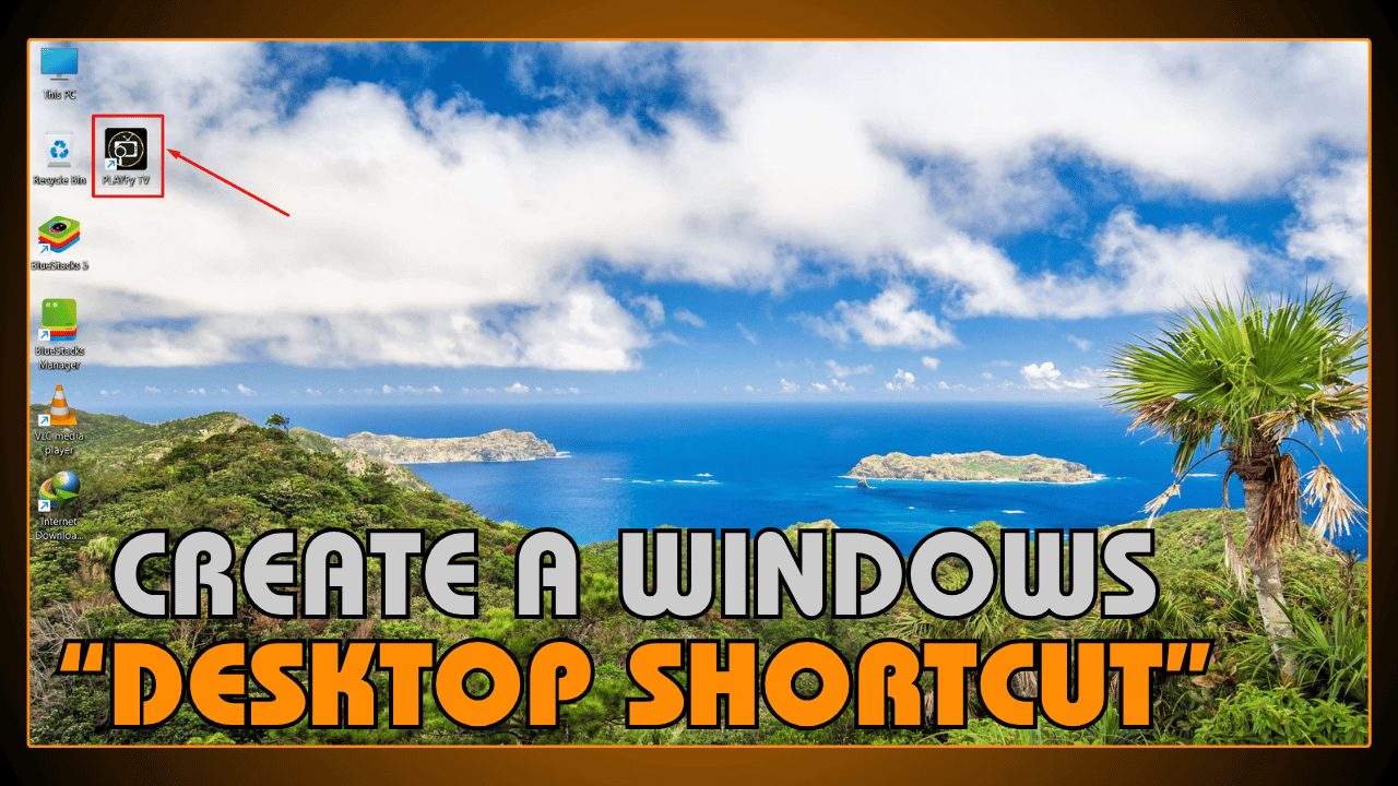 Create a Windows Desktop Shortcut